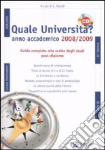 Quale università? Anno accademico 2008-2009. Guida completa alla scelta degli studi post-diploma. Con CD-ROM libro