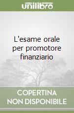 L'esame orale per promotore finanziario libro