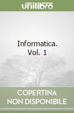 Informatica. Vol. 1 libro