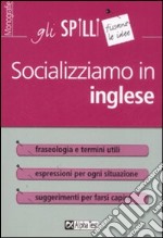 Socializziamo in inglese. Ediz. bilingue libro