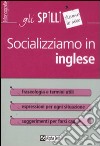 Socializziamo in inglese. Ediz. bilingue libro di Zambonini Anthony J.