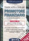 L'esame scritto e orale per promotore finanziario. Manuale libro