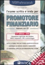 L'esame scritto e orale per promotore finanziario. Manuale. Con CD-ROM libro