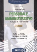 I concorsi per il personale amministrativo. Manuale di preparazione libro