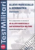 Allievo maresciallo in aeronautica. Eserciziario libro