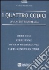 I Quattro codici. Codice civile. Codice penale. Codice di procedura civile. Codice di procedura penale. Edizione Settembre 2008 libro