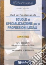 I test per l'ammissione alle scuole di specializzazione per le professioni legali libro