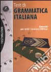Test di grammatica italiana. Esercizi per tutti i concorsi militari libro
