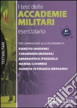 I test delle accademie militari. Eserciziario libro