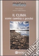 Il clima. Come cambia e perché libro