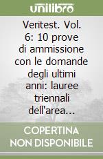 Veritest. Vol. 6: 10 prove di ammissione con le domande degli ultimi anni: lauree triennali dell'area sanitaria