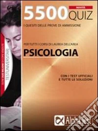5500 quiz. Per tutti i corsi di laurea dell'area psicologia libro