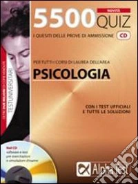 5500 quiz. Per tutti i corsi di laura dell'area psicologia. Con CD-ROM libro