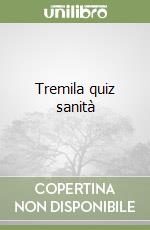 Tremila quiz sanità libro