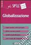 La Globalizzazione libro di Tassinari Guido