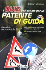 I quiz per l'esame per la patente di guida. Con CD-ROM libro