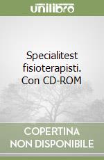 Specialitest fisioterapisti. Con CD-ROM libro