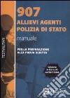 Novecentosette allievi agenti Polizia di Stato. Manuale libro