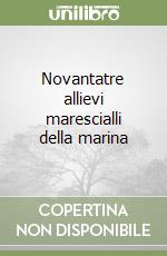 Novantatre allievi marescialli della marina libro