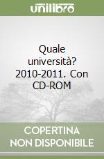 Quale università? 2010-2011. Con CD-ROM libro