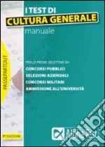 I Test di cultura generale. Manuale libro