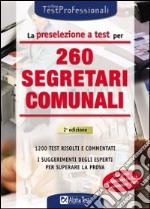 La Preselezione a test per 260 segretari comunali libro