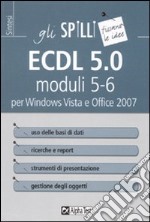 ECDL 5.0 moduli 5-6 per Windows Vista e Office 2007 libro