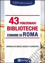 Quarantatré funzionari biblioteche. Comune di Roma. Eserciziario libro