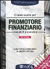 Il nuovo esame per promotore finanziario. Manuale di preparazione libro