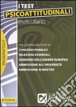 I Test psicoattitudinali. Eserciziario libro