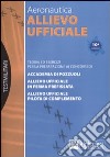 Allievo ufficiale in aeronautica. Teoria ed esercizi libro