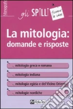 La Mitologia: domande e risposte libro