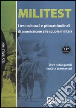 Militest. I test culturali e psicoattitudinali di ammissione alle scuole militari libro