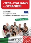 Il test di italiano per stranieri. Esercizi per superare il test e ottenere il permesso di soggiorno libro