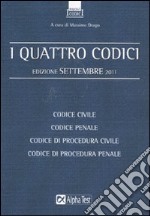 I quattro codici: Codice civile-Codice penale-Codice di procedura civile-Codice di procedura penale libro