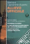 Allievo ufficiale in marina e Capitanerie di porto. Teoria ed esercizi libro