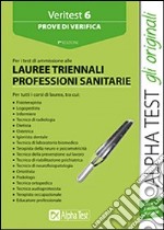 Veritest. Vol. 6: Prove di verifica per i test di ammissione alle lauree triennali delle professioni sanitarie libro