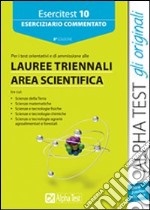 Esercitest. Vol. 10: Eserciziario commentato per i test di ammissione alle lauree triennali dell'area scientifica libro