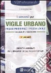 I concorsi per vigile urbano. Polizia municipale-polizia locale. Manuale di preparazione libro