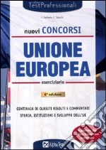 Nuovi concorsi Unione Europea. Eserciziario libro