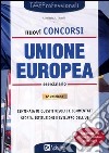 Nuovi concorsi Unione Europea. Eserciziario libro