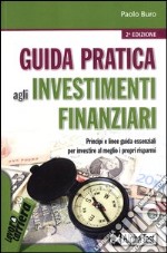 Guida pratica agli investimenti finanziari libro