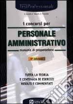 I concorsi per personale amministrativo. Manuale di preparazione