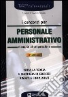 I concorsi per personale amministrativo. Manuale di preparazione libro