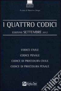 I quattro codici: Codice civile-Codice penale-Codice di procedura civile-Codice di procedura penale libro