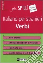 Italiano per stranieri. Verbi. Modi, tempi e coniugazioni libro