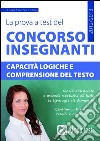 La prova a test del concorso insegnanti. Capacità logiche e comprensione del testo libro