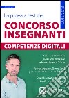 La prova a test del concorso insegnanti. Competenze digitali libro