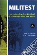 Militest. I test culturali e psicoattitudinali di ammissione alle scuole militari libro