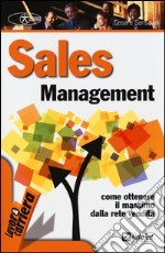 Sales management. Come ottenere il massimo dalla rete vendita libro